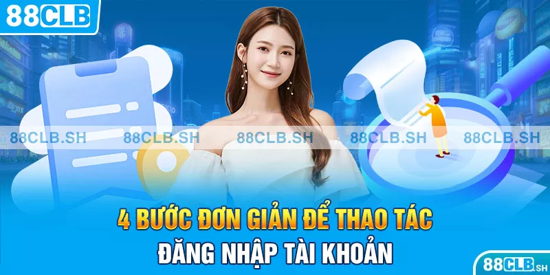 4 bước đơn giản để thao tác đăng nhập tài khoản