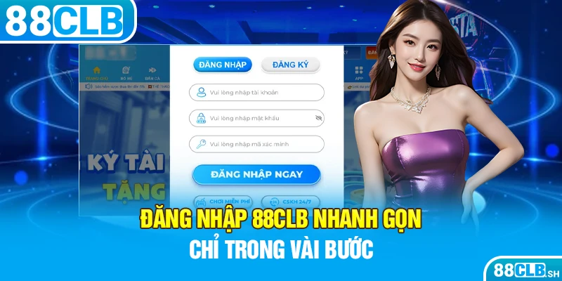 Cách đăng nhập 88CLB nhanh gọn chỉ trong vài bước