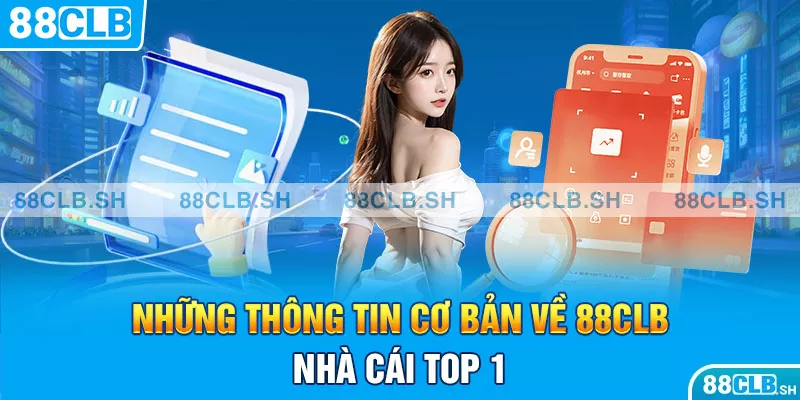 Những thông tin cơ bản về 88CLB - Nhà cái top 1