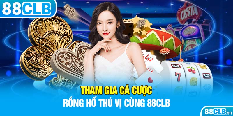 Tham gia cá cược Rồng Hổ thú vị